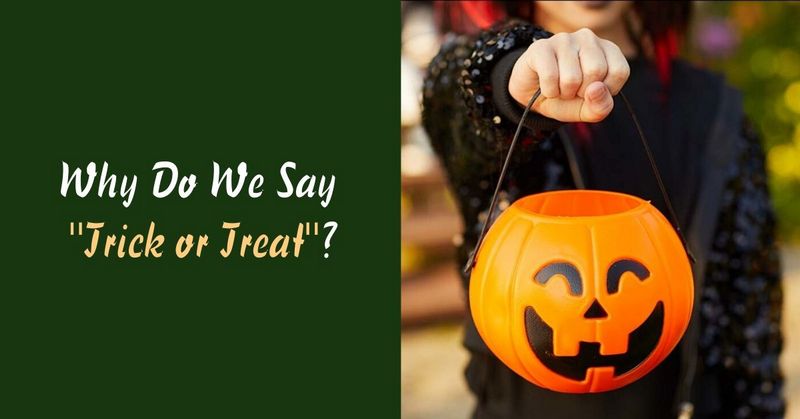 Why Do We Say Trick Or Treat 